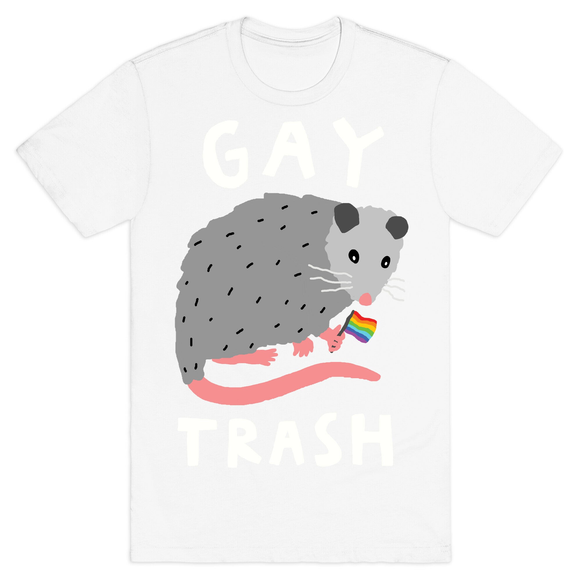 Gay Trash Opossum T-Shirt