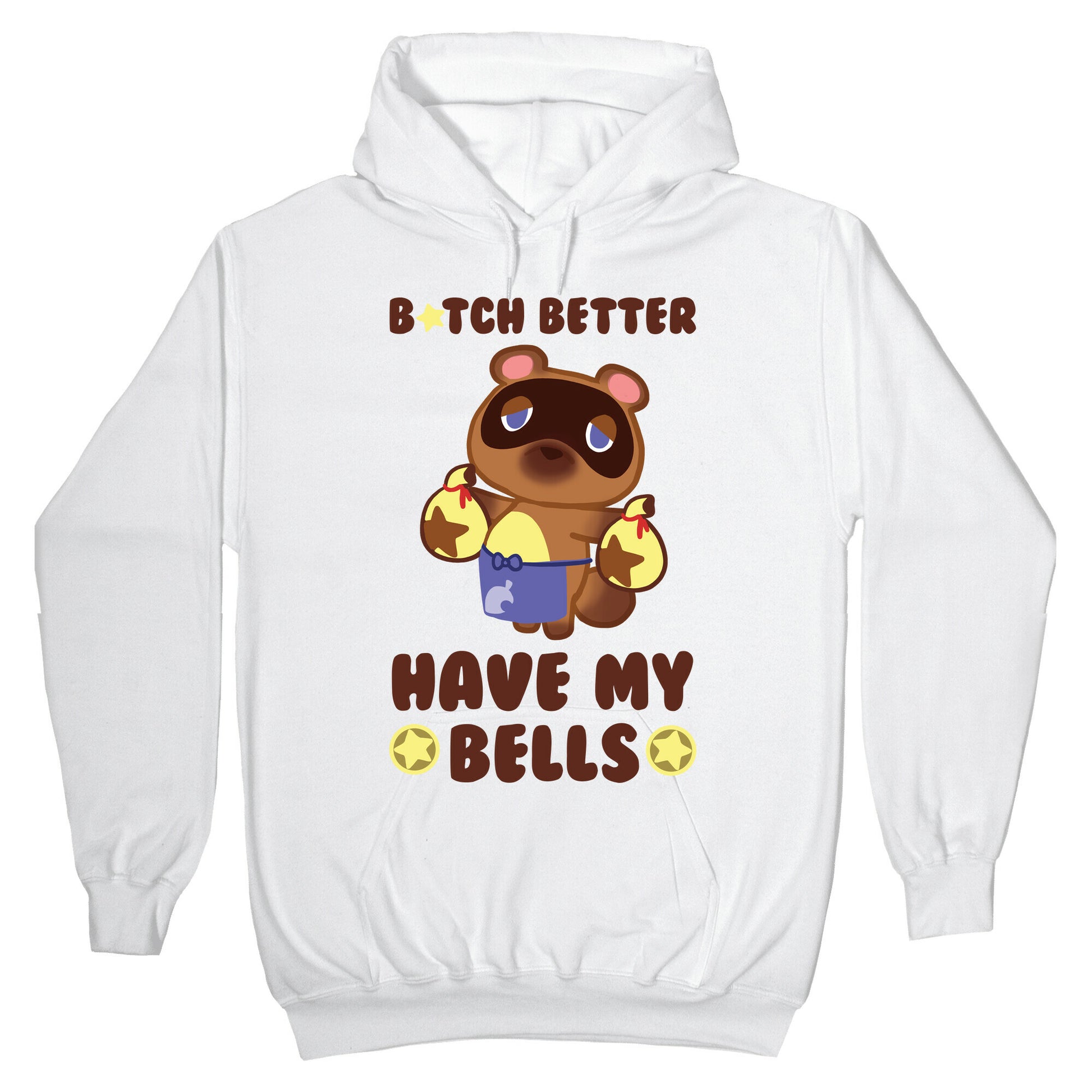 B*tch Better Have My Bells - Animal Crossing Hoodie