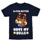 B*tch Better Have My Bells - Animal Crossing T-Shirt