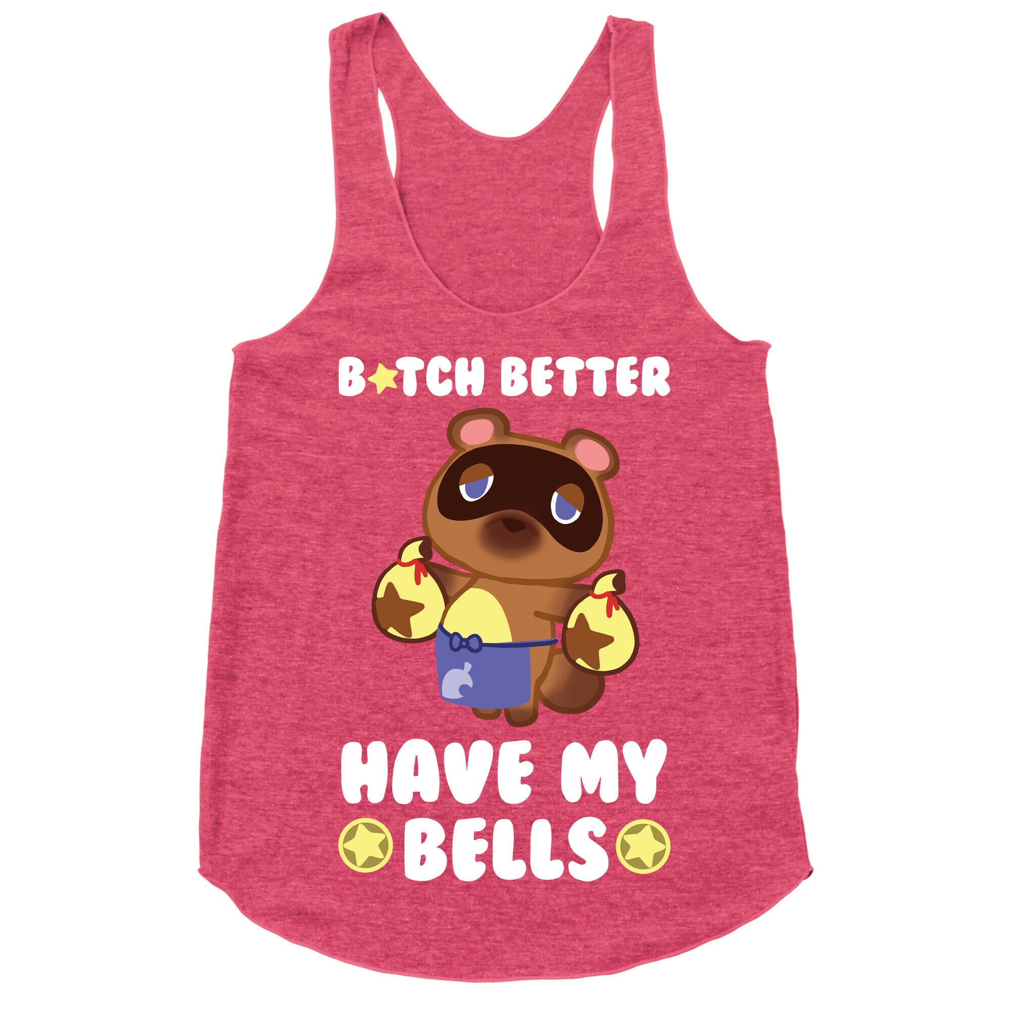 B*tch Better Have My Bells - Animal Crossing Racerback Tank