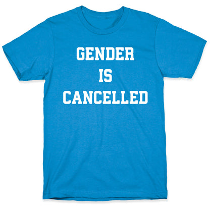 Gender Is Cancelled T-Shirt