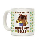B*tch Better Have My Bells Coffee Mug