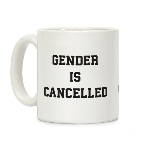 Gender Is Cancelled Coffee Mug