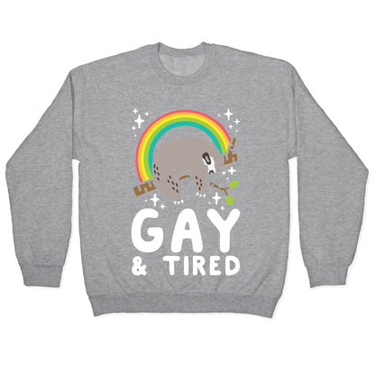 Gay and Tired Sloth Crewneck Sweatshirt