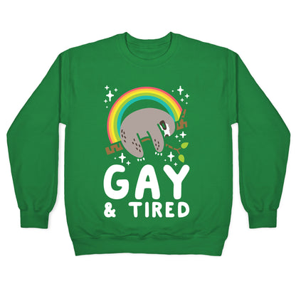 Gay and Tired Sloth Crewneck Sweatshirt