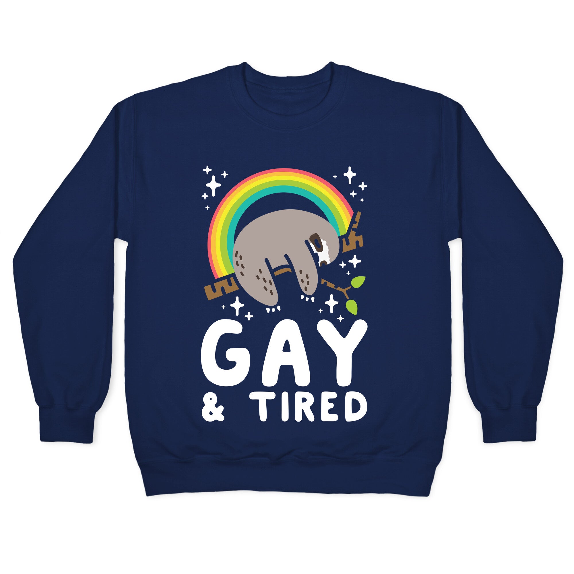 Gay and Tired Sloth Crewneck Sweatshirt