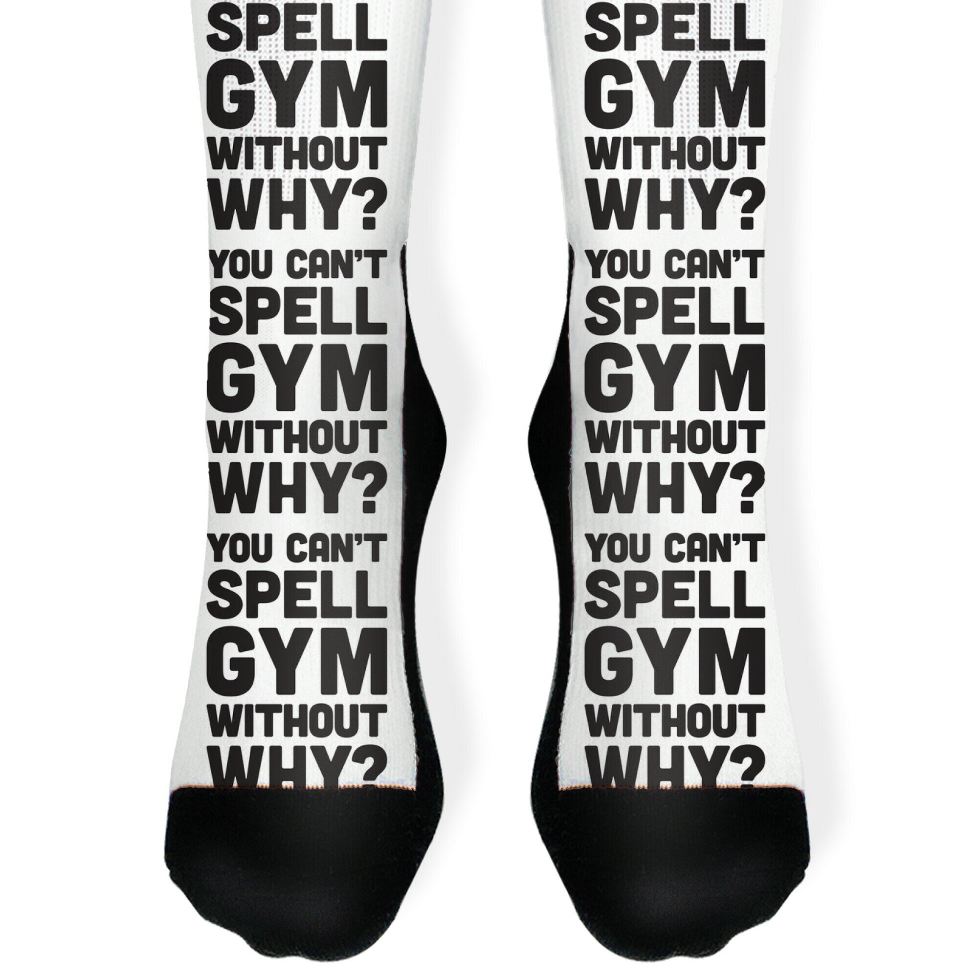 You Can't Spell Gym Without Why? Socks