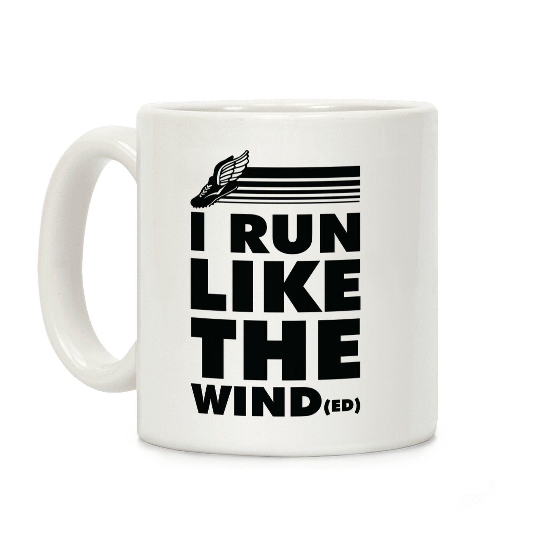 I Run Like the Winded Coffee Mug