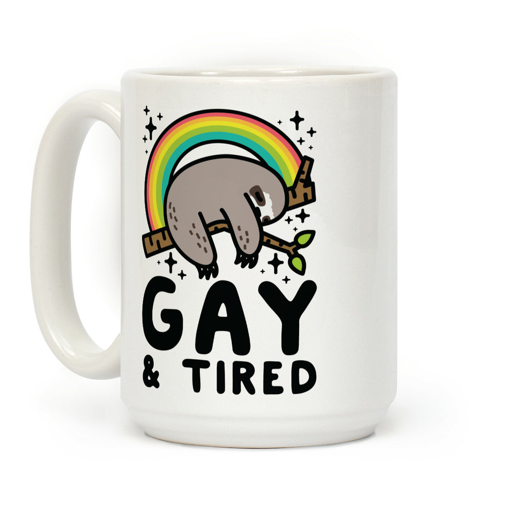 Gay and Tired Sloth Coffee Mug
