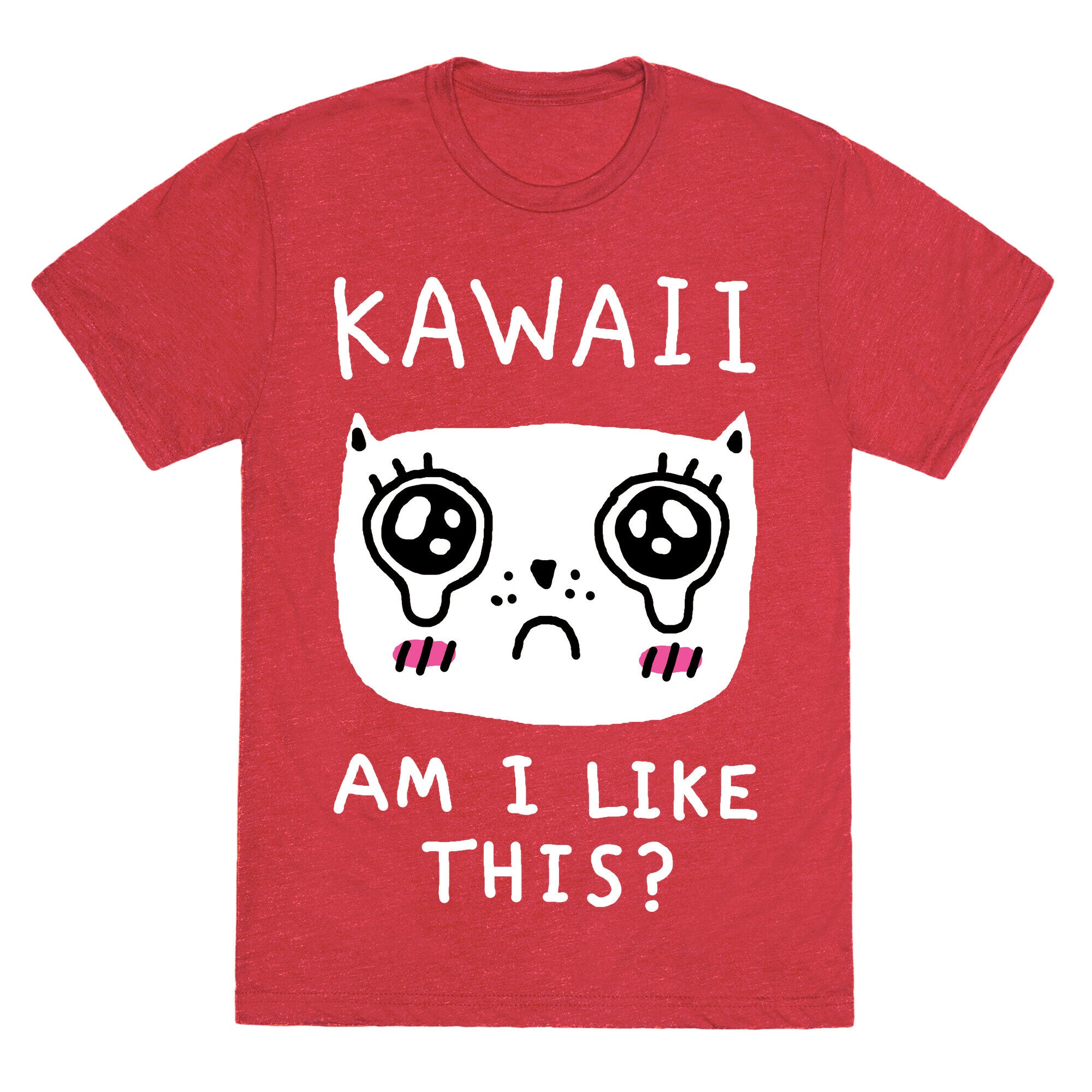 Kawaii Am I Like This Unisex Triblend Tee