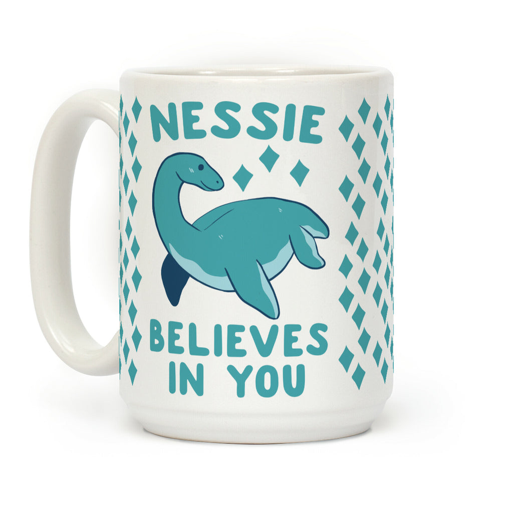 Nessie Believes In You Coffee Mug