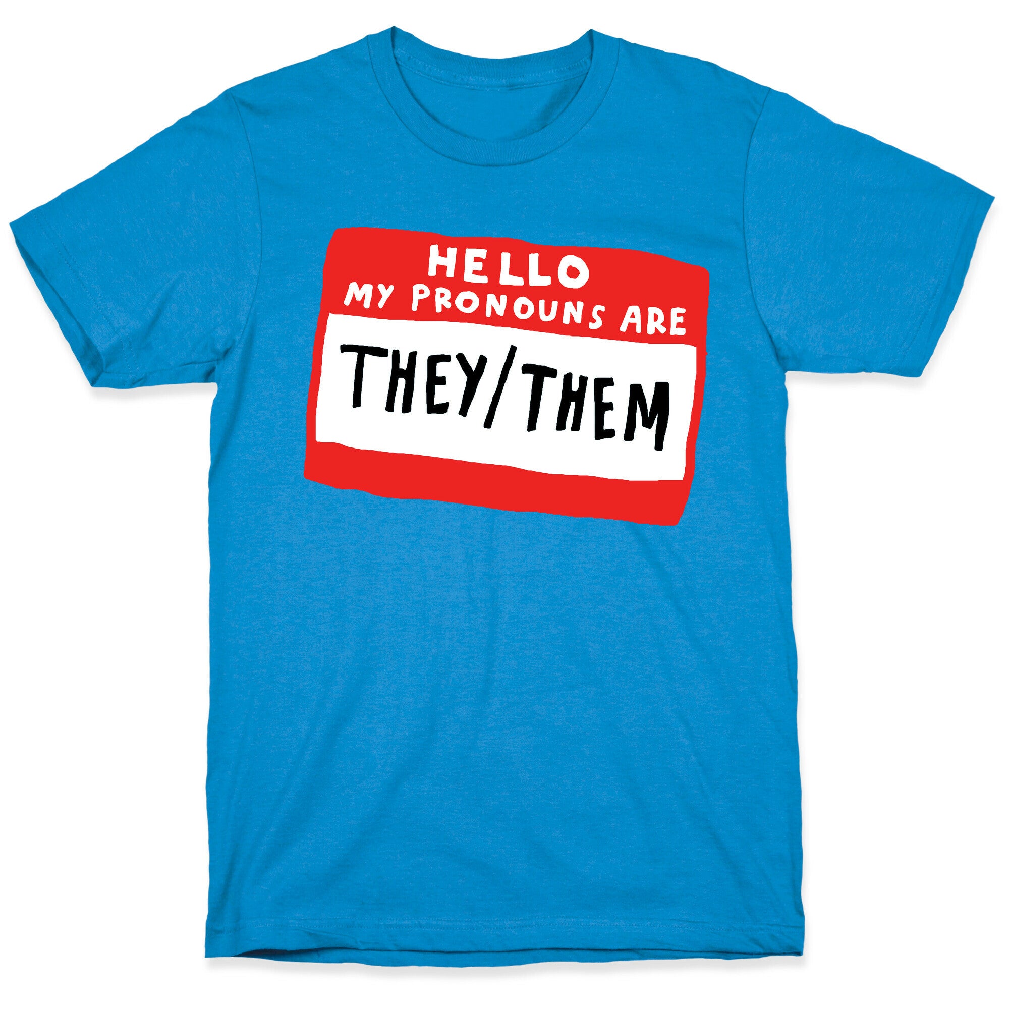 Hello My Pronouns Are They Them T-Shirt