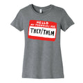 Hello My Pronouns Are They Them Women's Cotton Tee