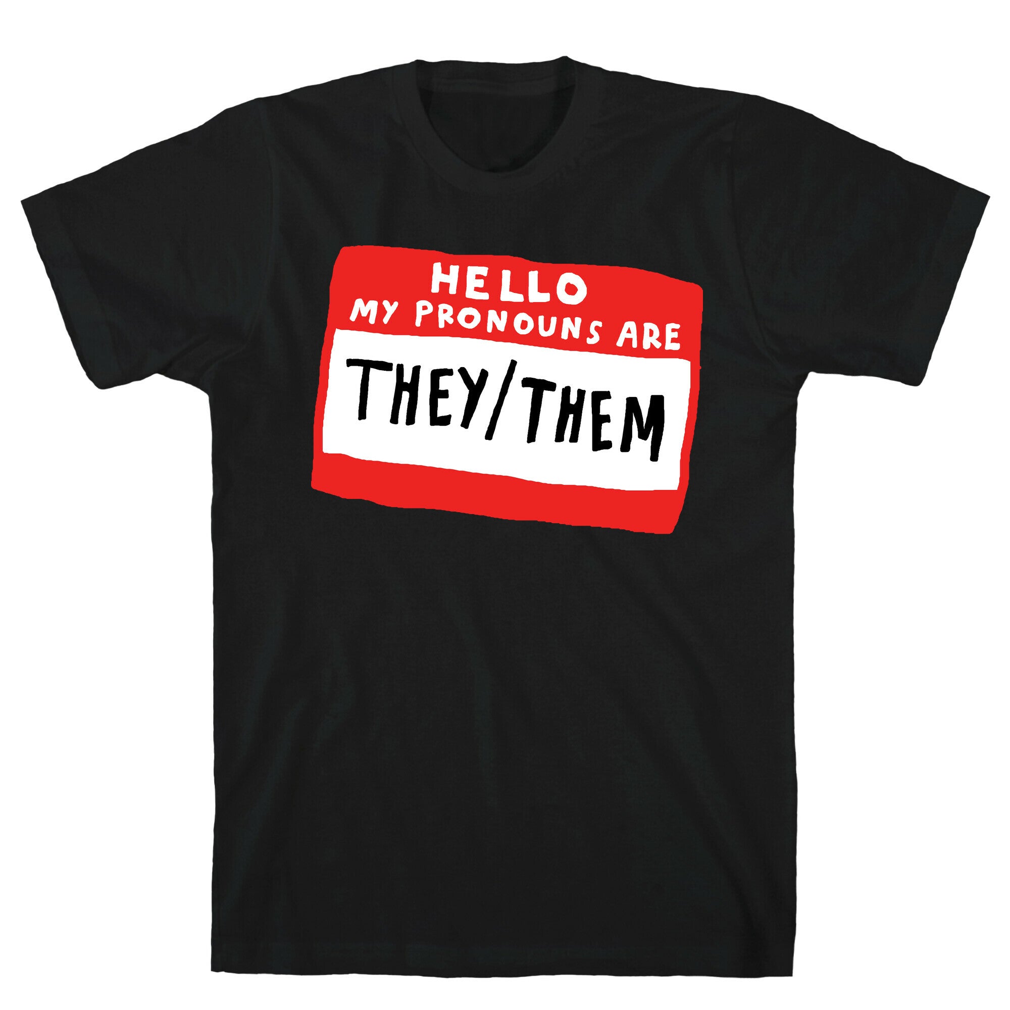 Hello My Pronouns Are They Them T-Shirt