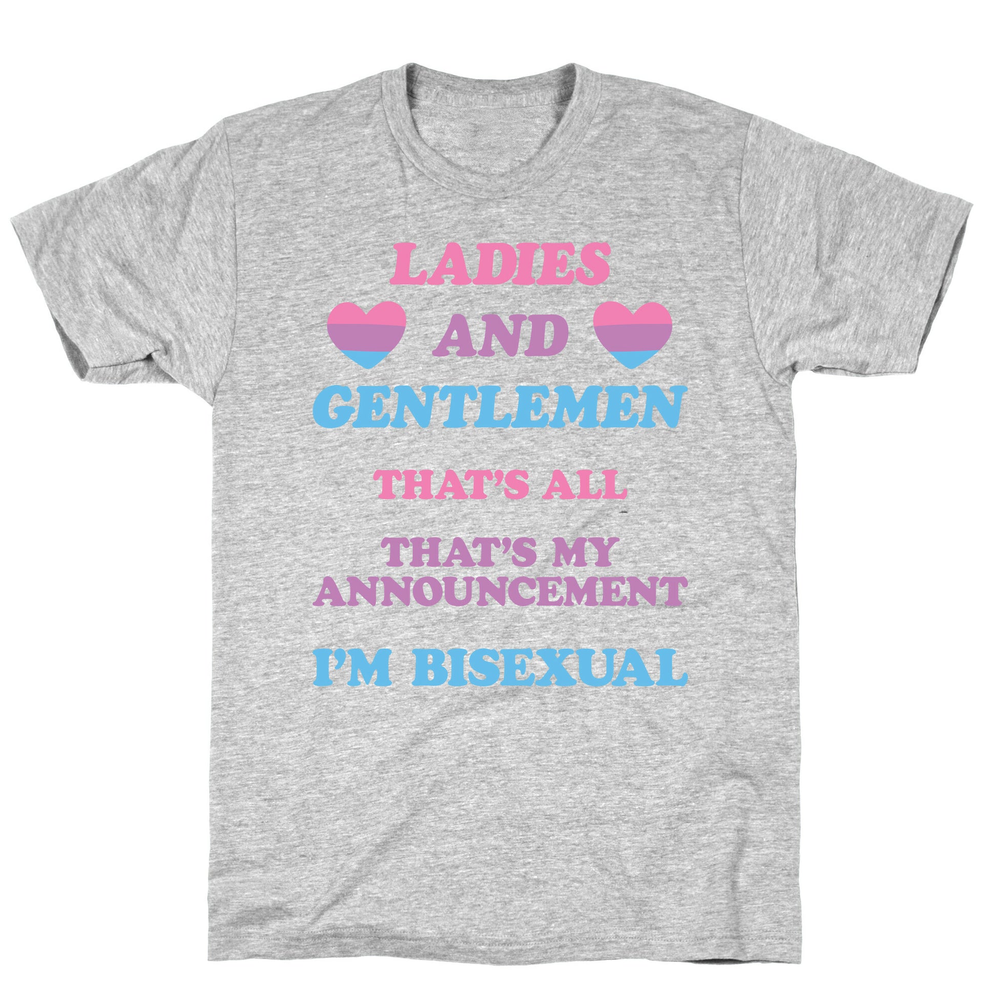 Ladies And Gentlemen I'm Bisexual T-Shirt