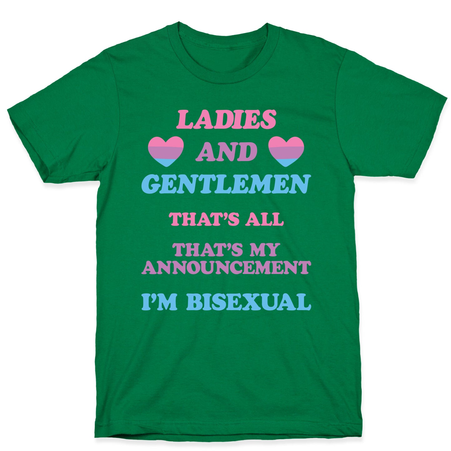 Ladies And Gentlemen I'm Bisexual T-Shirt