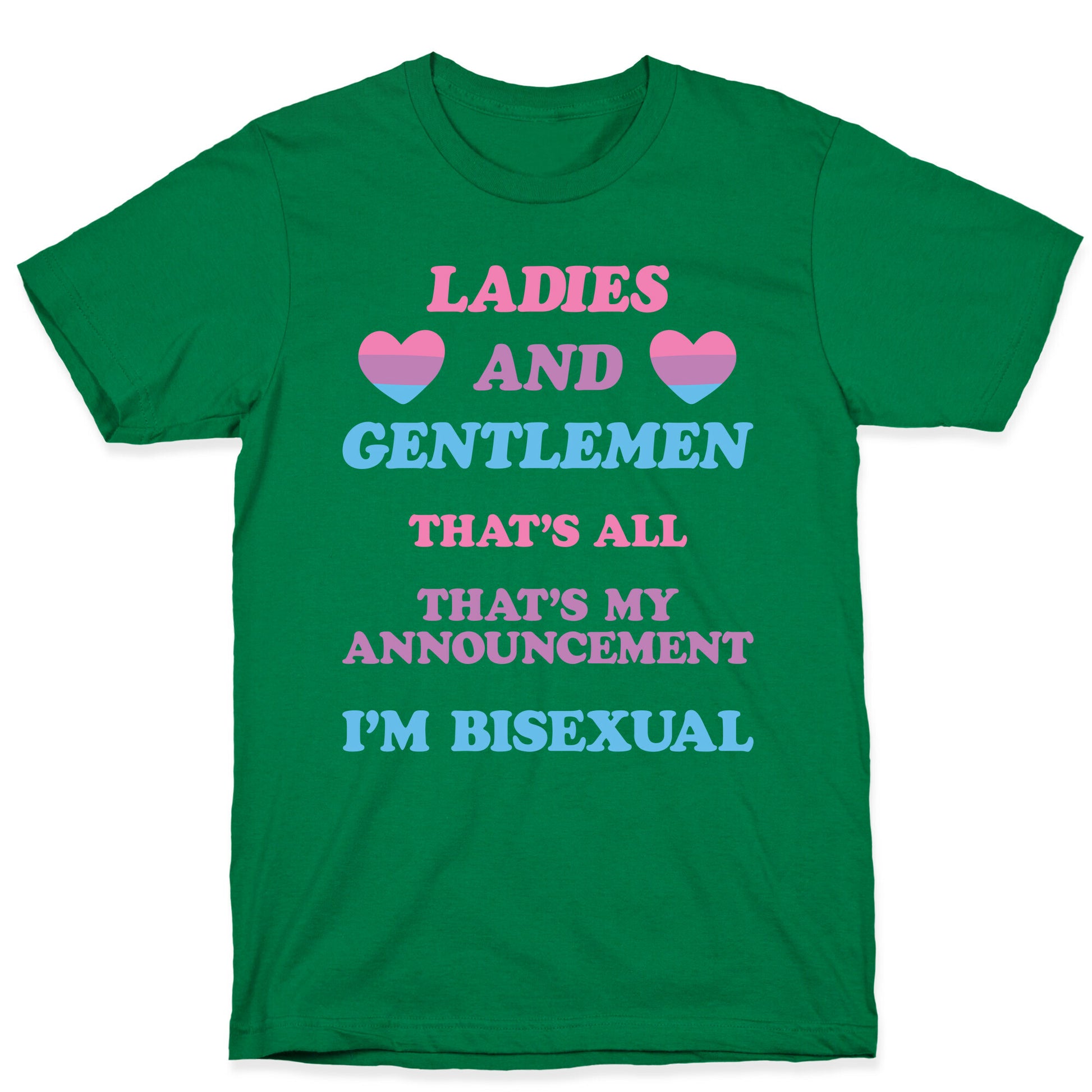 Ladies And Gentlemen I'm Bisexual T-Shirt