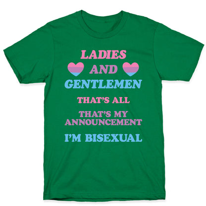 Ladies And Gentlemen I'm Bisexual T-Shirt