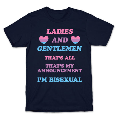 Ladies And Gentlemen I'm Bisexual T-Shirt