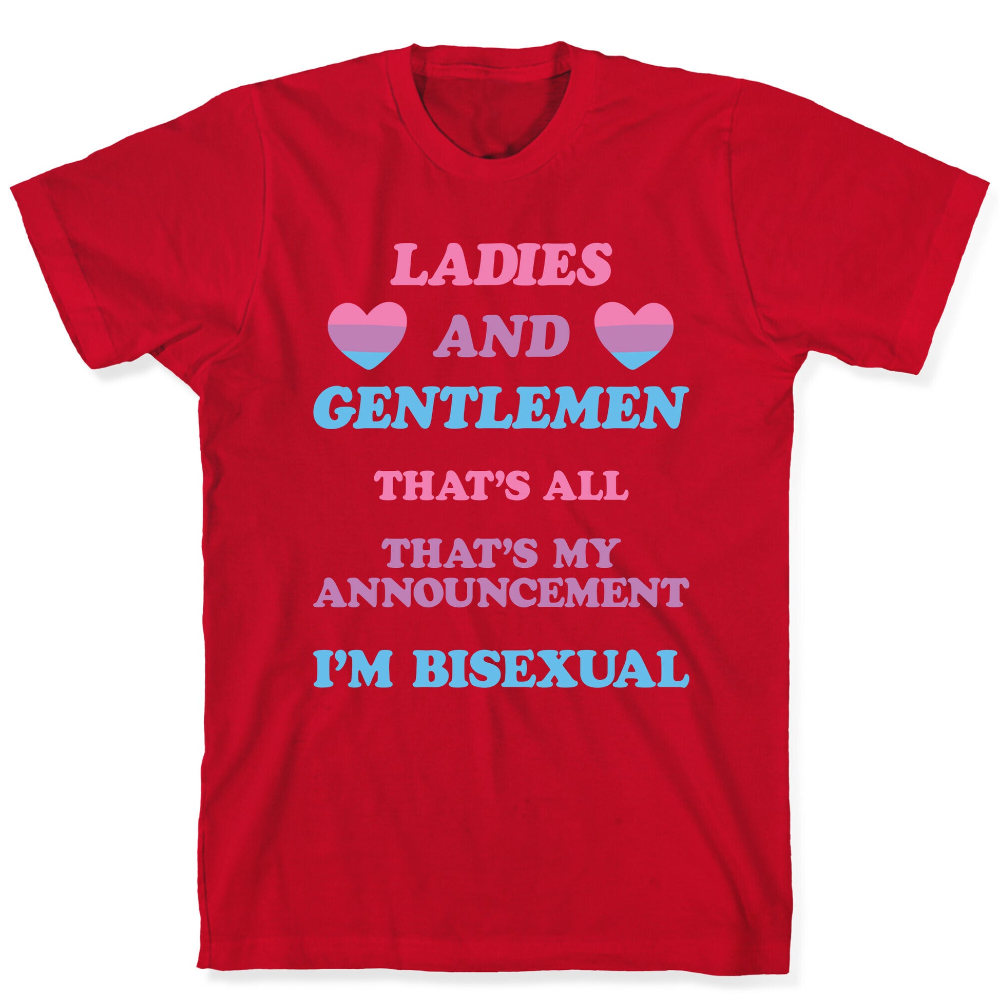 Ladies And Gentlemen I'm Bisexual T-Shirt