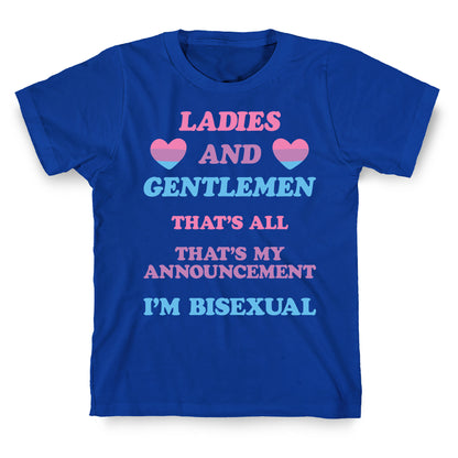 Ladies And Gentlemen I'm Bisexual T-Shirt