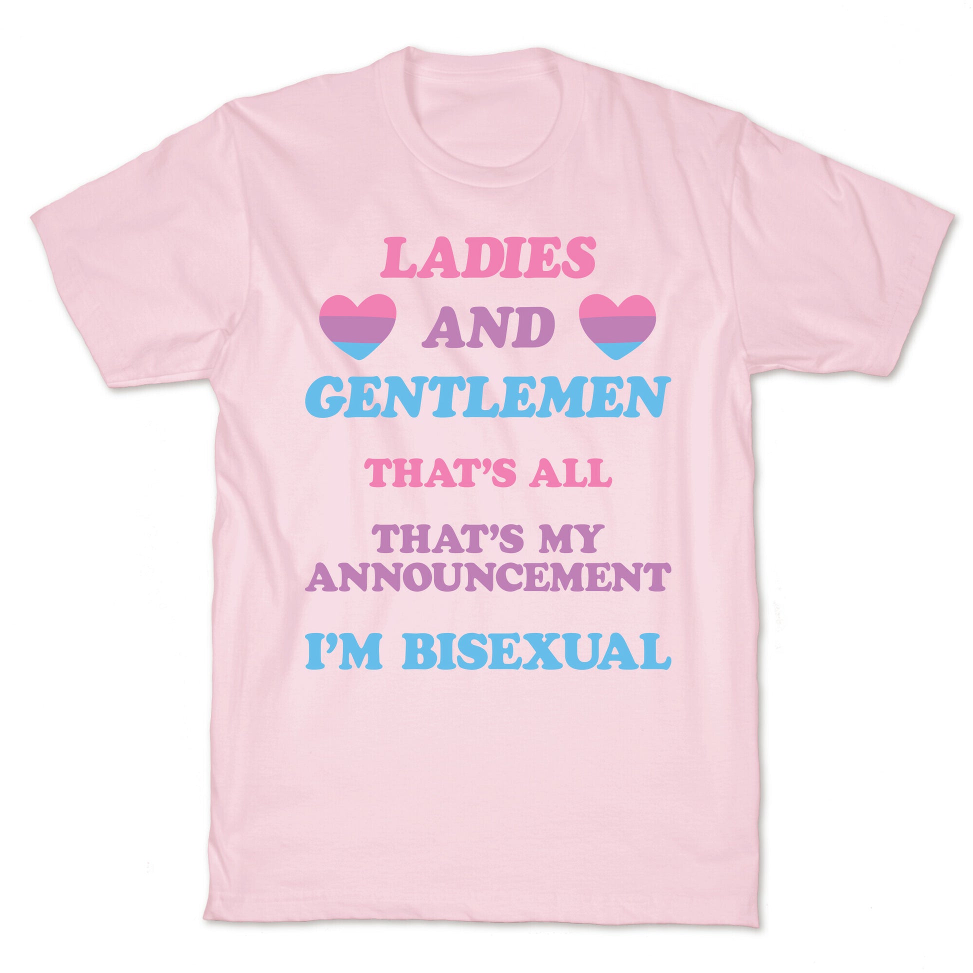 Ladies And Gentlemen I'm Bisexual T-Shirt