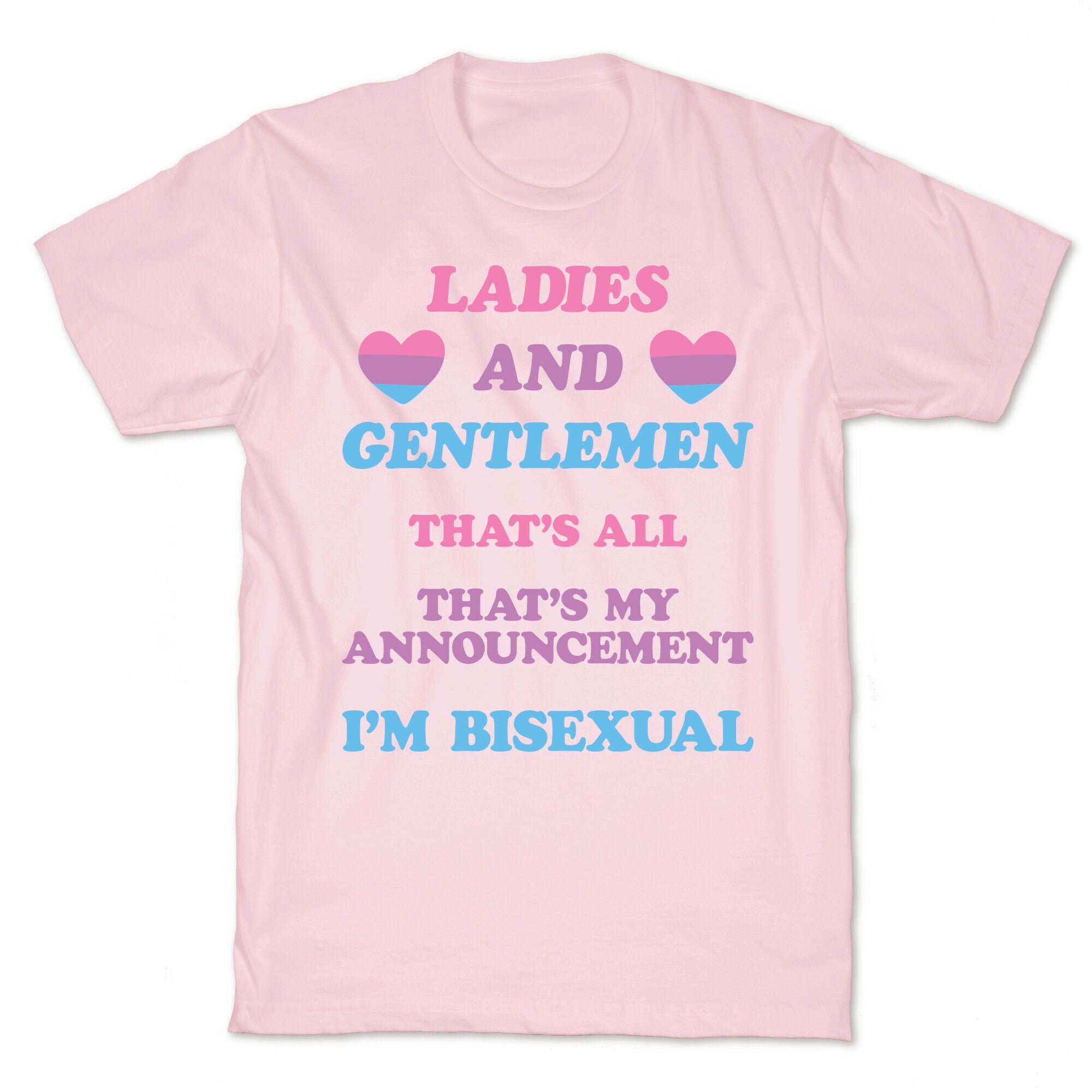 Ladies And Gentlemen I'm Bisexual T-Shirt