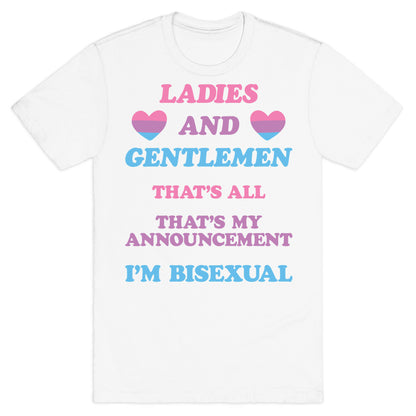 Ladies And Gentlemen I'm Bisexual T-Shirt