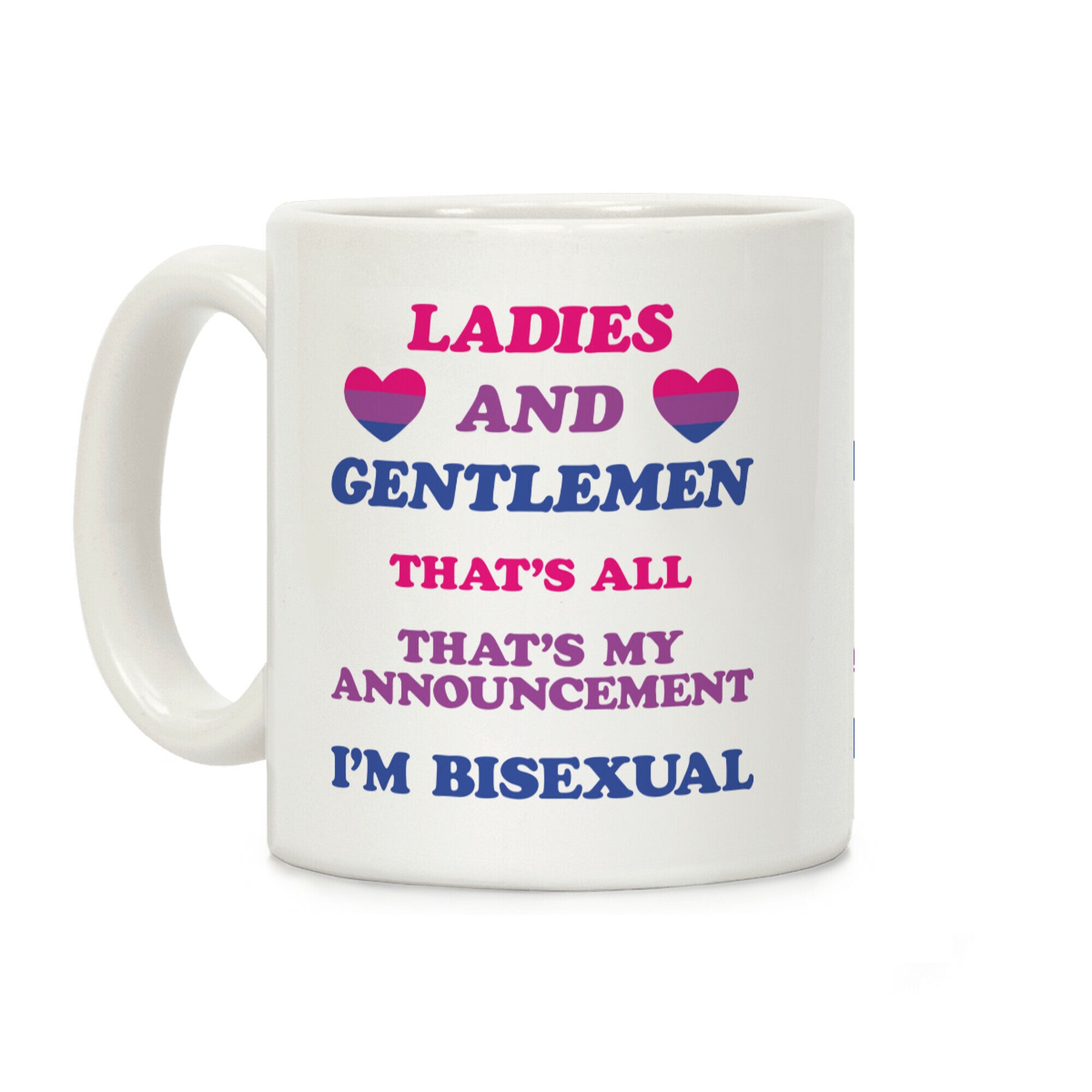 Ladies And Gentlemen I'm Bisexual Coffee Mug
