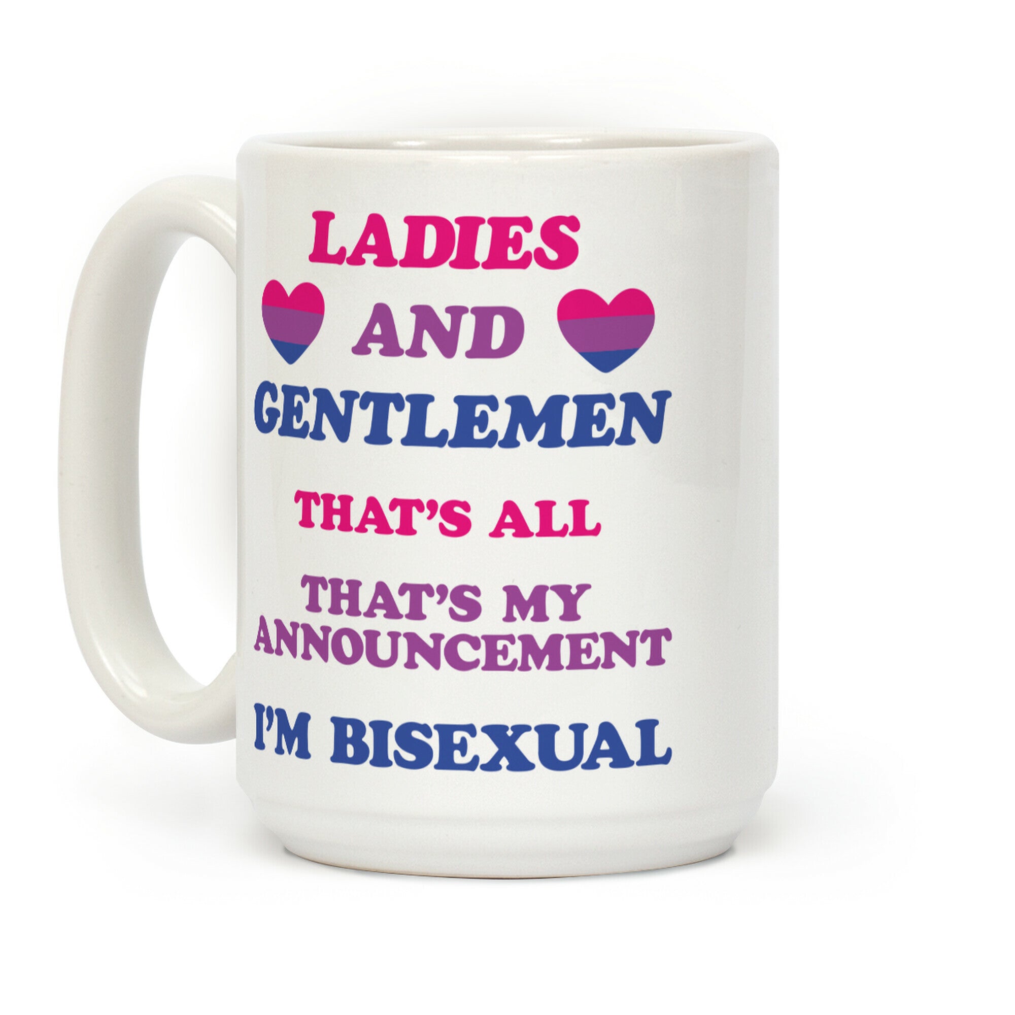 Ladies And Gentlemen I'm Bisexual Coffee Mug