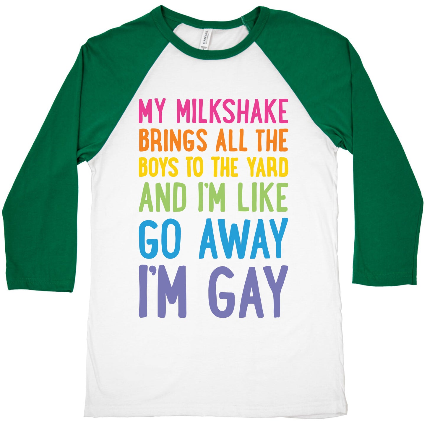 My Milkshake Brings All The Boys To The Yard And I'm Like Go Away I'm Gay Baseball Tee