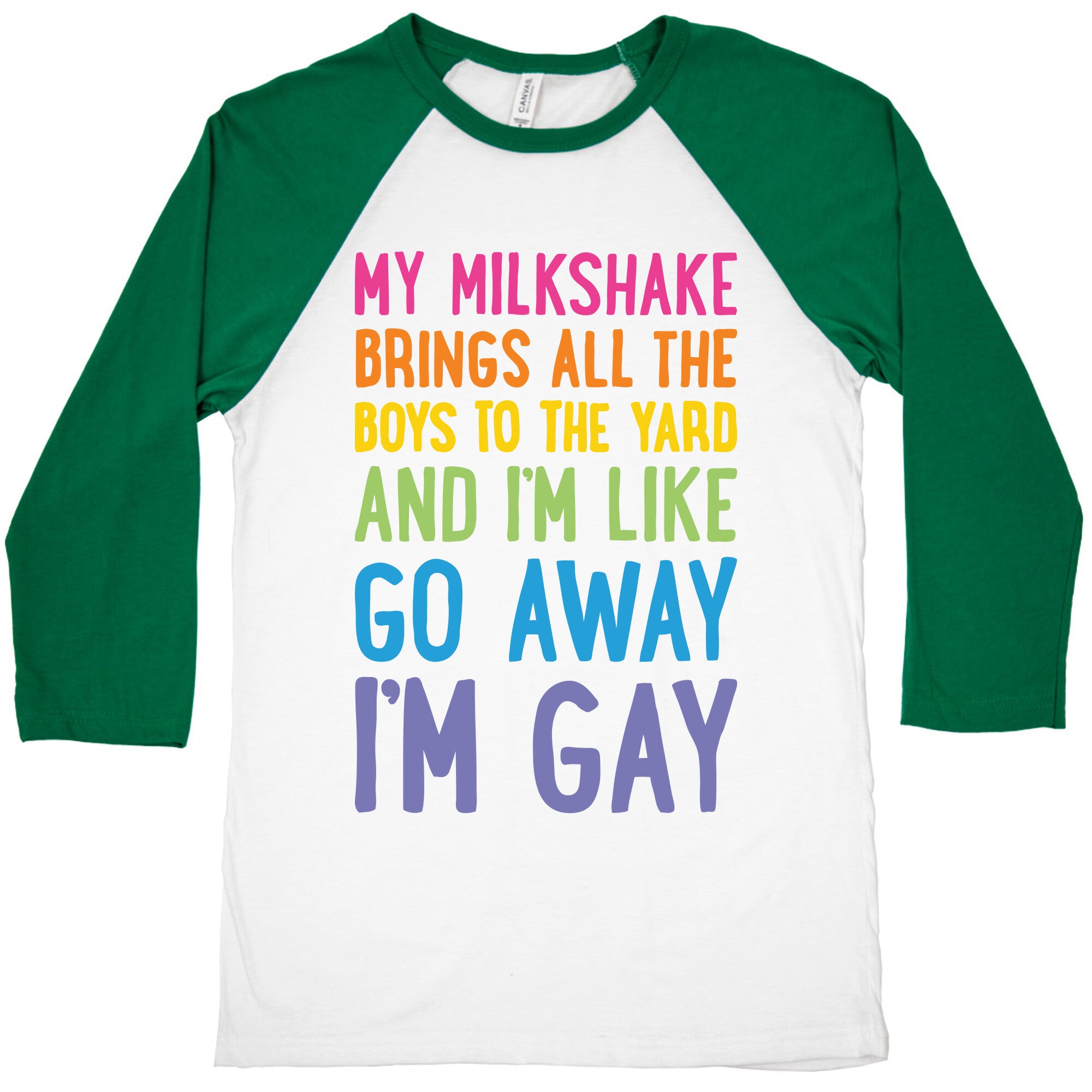 My Milkshake Brings All The Boys To The Yard And I'm Like Go Away I'm Gay Baseball Tee