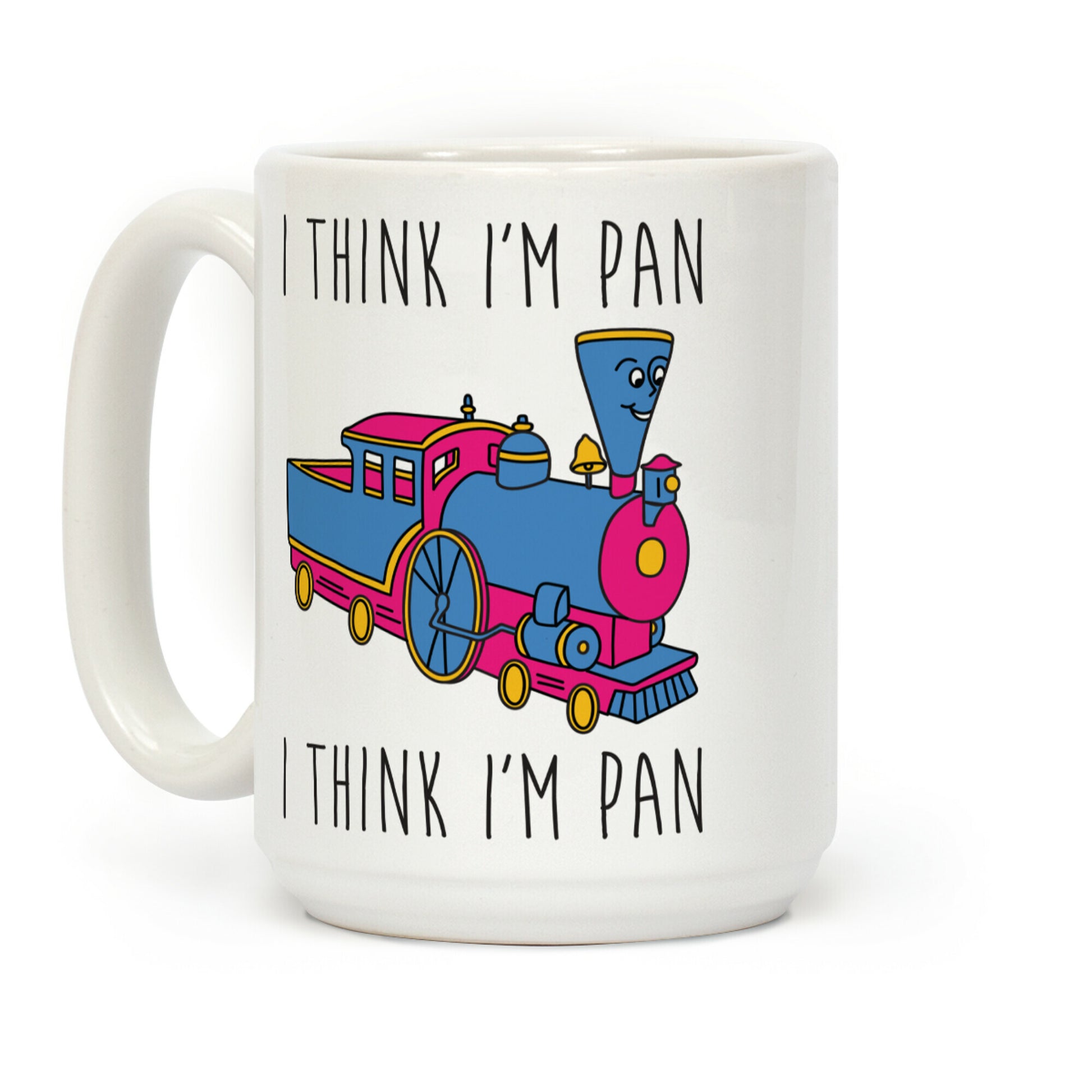 I Think I'm Pan Little Engine Coffee Mug