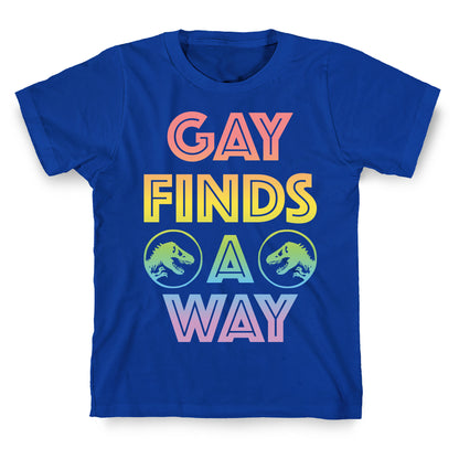 Gay Finds A Way Jurassic Park Parody T-Shirt