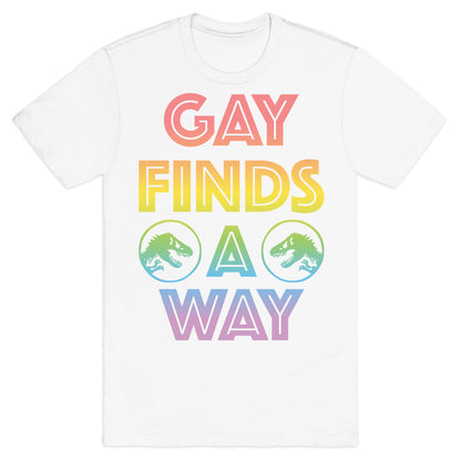 Gay Finds A Way Jurassic Park Parody T-Shirt