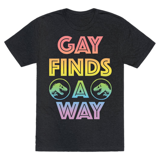 Gay Finds A Way Jurassic Park Parody Unisex Triblend Tee