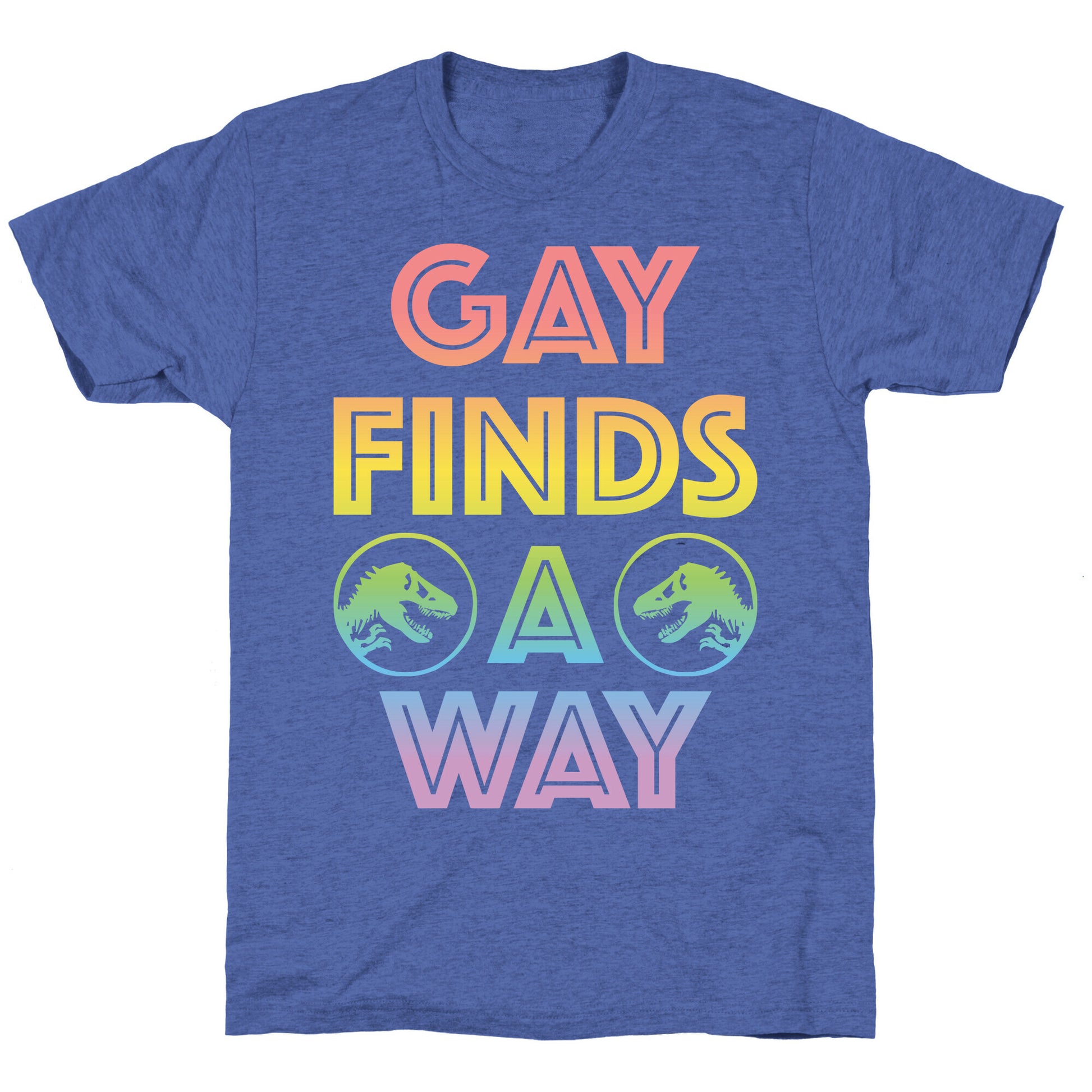 Gay Finds A Way Jurassic Park Parody Unisex Triblend Tee