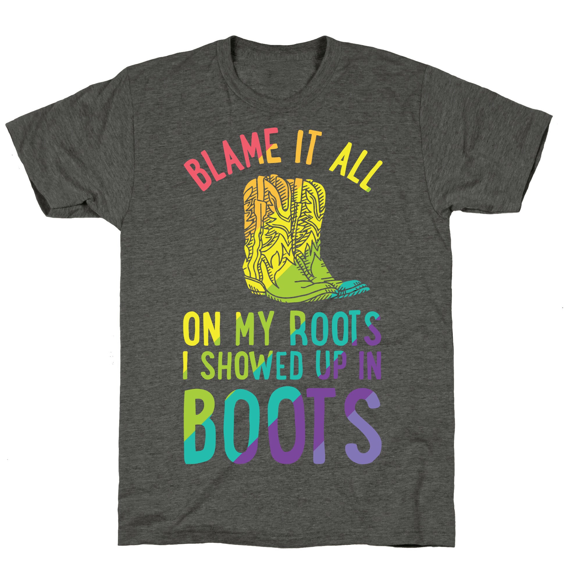 Blame It All On My Roots LGBTQ+ Unisex Triblend Tee