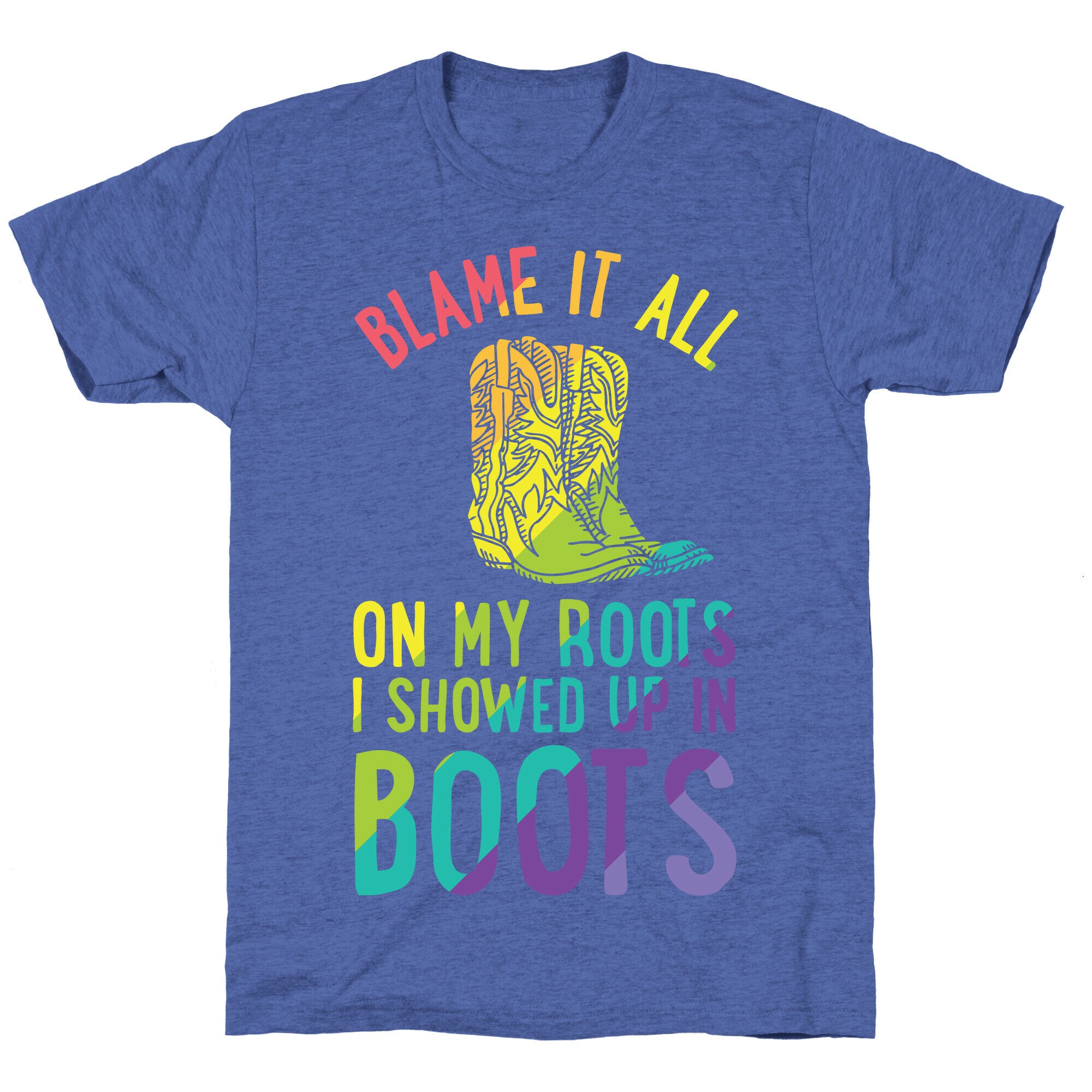 Blame It All On My Roots LGBTQ+ Unisex Triblend Tee
