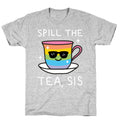 Spill The Tea, Sis LGBTQ+ Pride T-Shirt