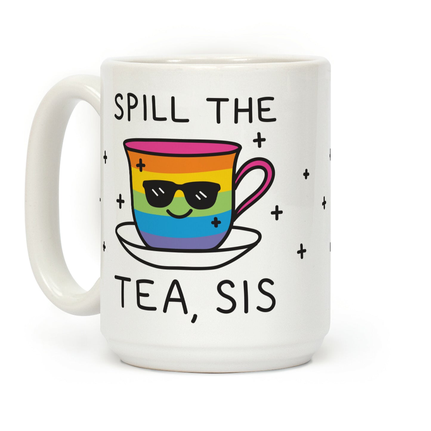 Spill The Tea, Sis LGBTQ+ Pride Coffee Mug