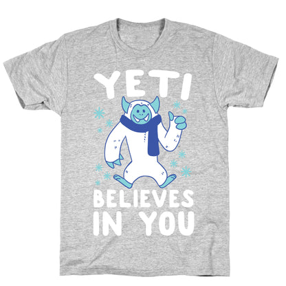 Yeti Believes In You T-Shirt