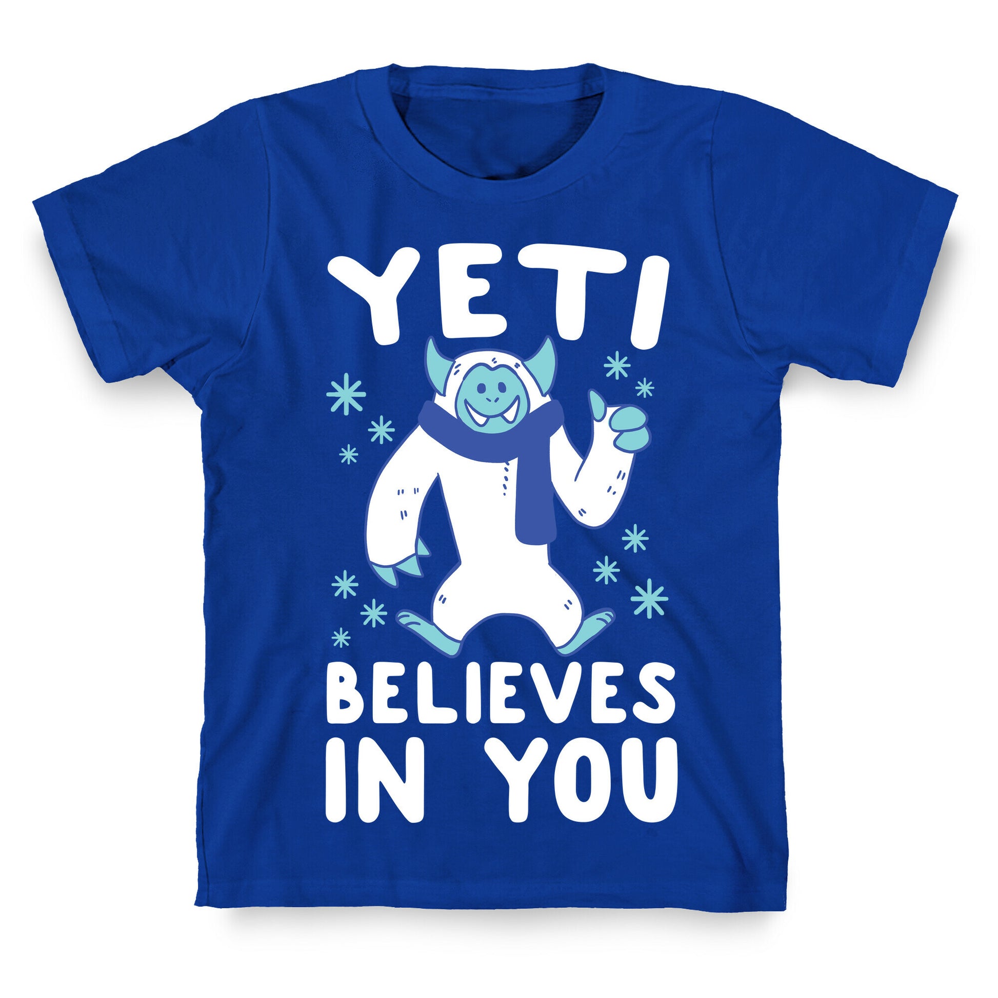 Yeti Believes In You T-Shirt