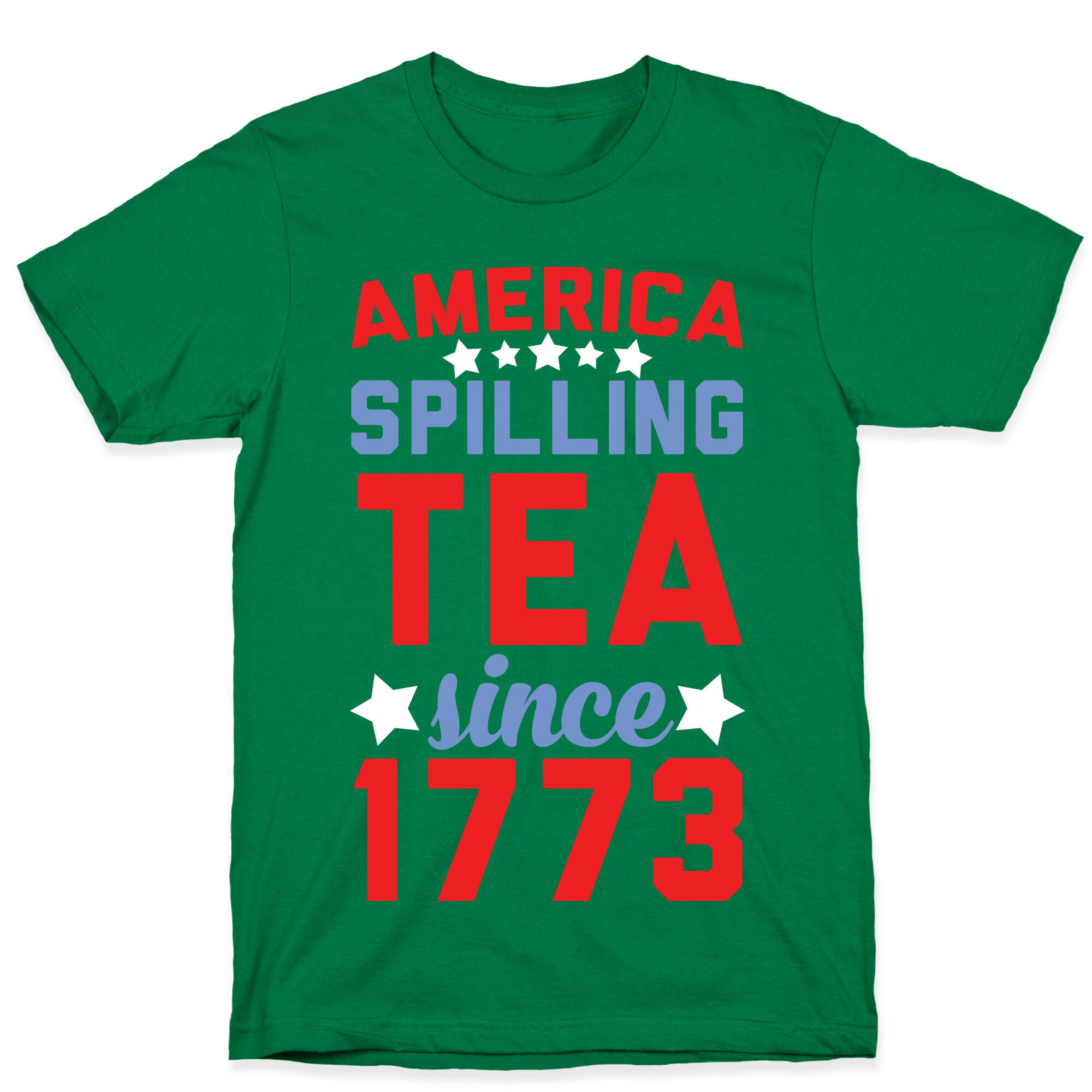America: Spilling Tea Since 1773 T-Shirt