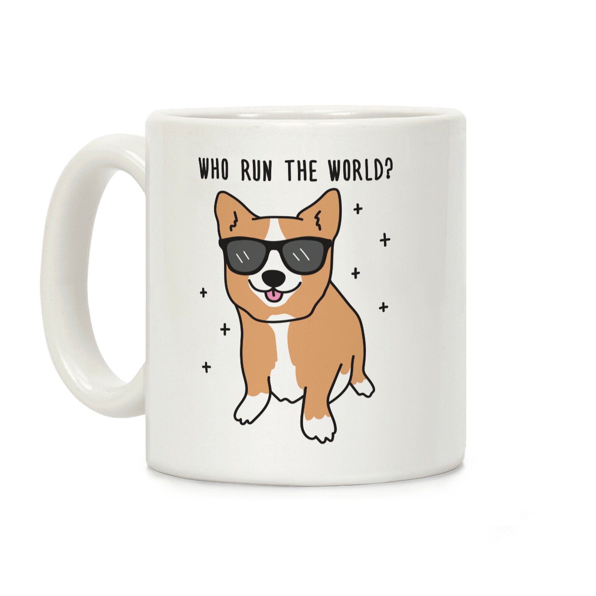 Who Run The World? Corgis Coffee Mug