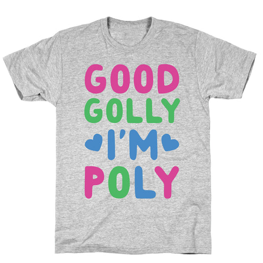 Good Golly, I'm Poly T-Shirt