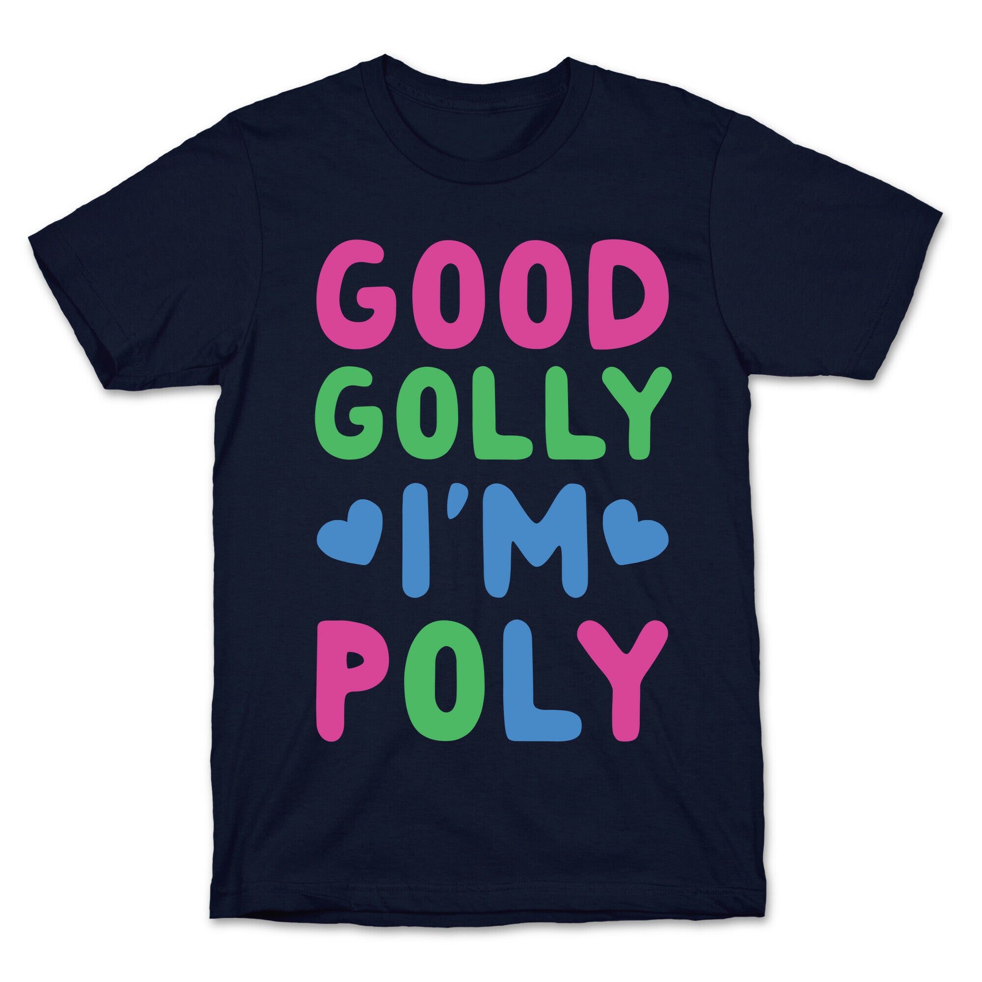 Good Golly, I'm Poly T-Shirt