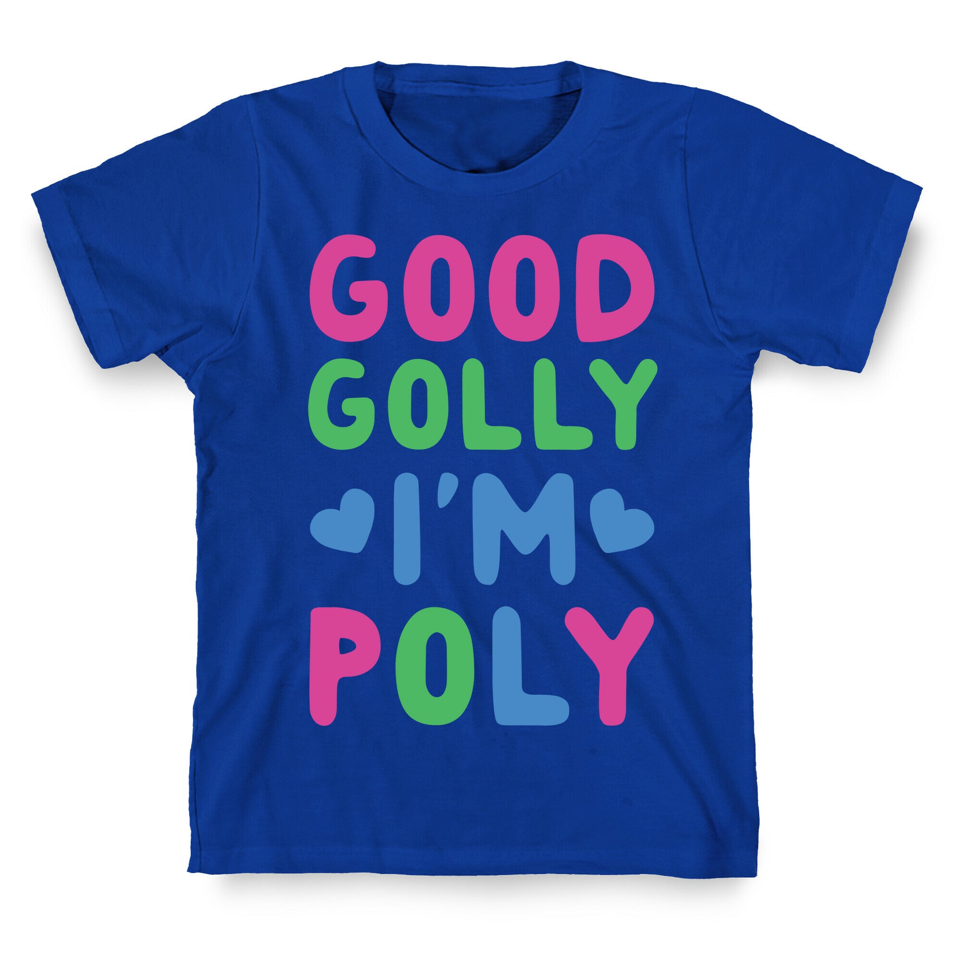 Good Golly, I'm Poly T-Shirt