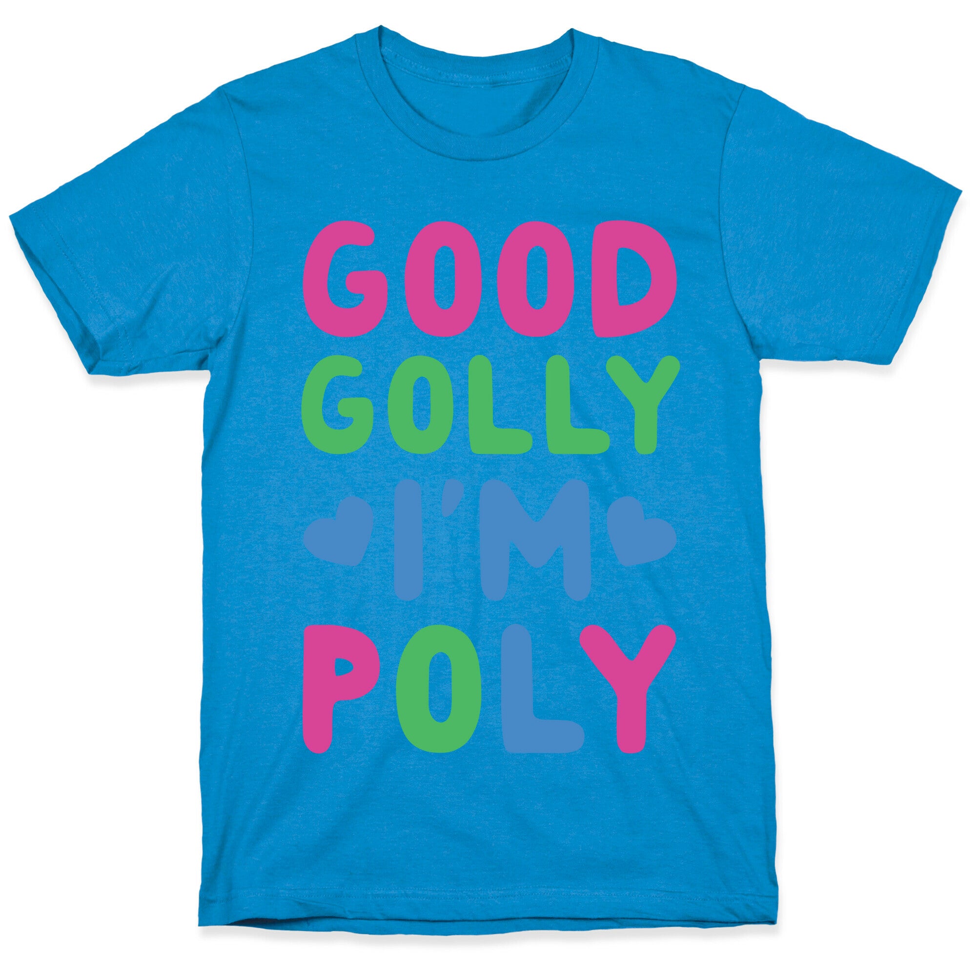 Good Golly, I'm Poly T-Shirt