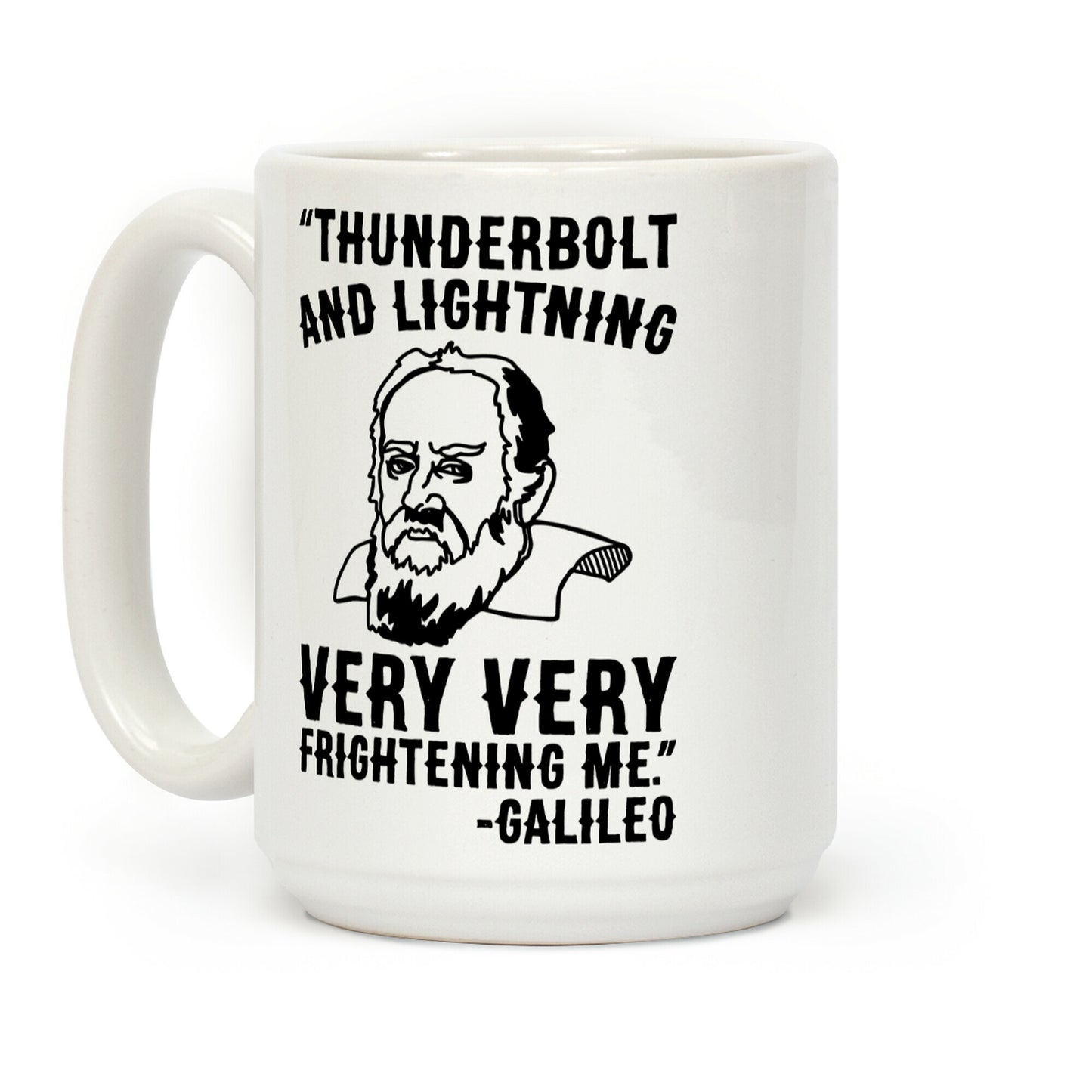 Thunderbolt and Lightning Very Very Frightening Me Galileo Parody Coffee Mug